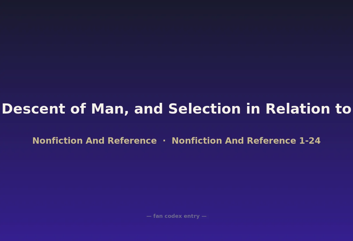 The Descent of Man, and Selection in Relation to Sex